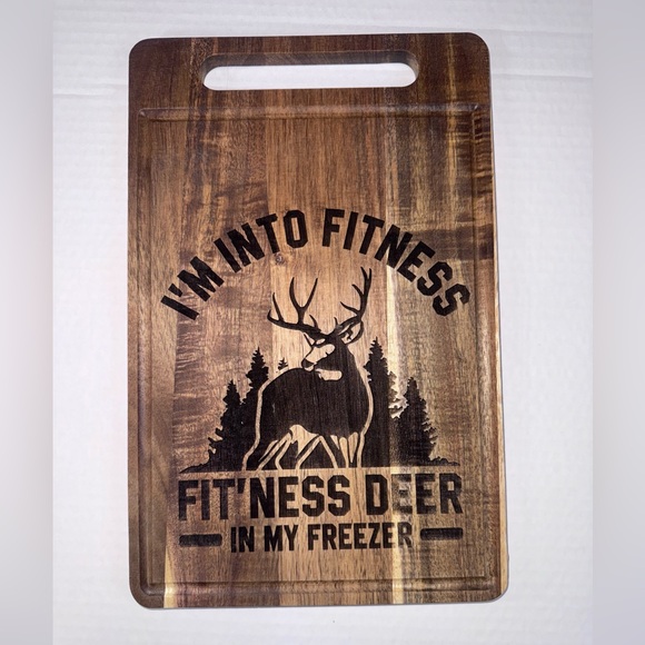 2/$50 Funny Cutting Board “I’m Into Fitness… Fit’ness Deer in My Freezer” - Picture 2 of 5